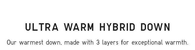 HEADER2 - ULTRA WARM HYBRID DOWN