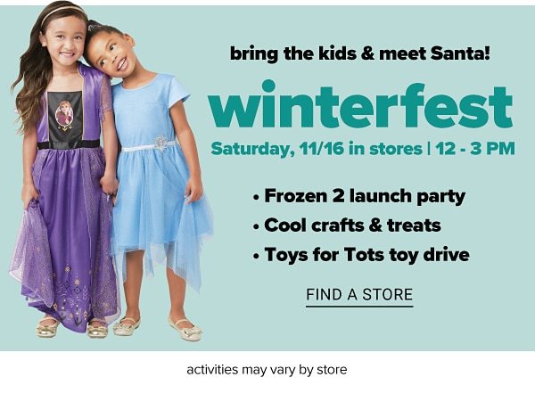 Bring the Kids & Meet Santa! Winterfest - Saturday, 11/16 In Stores | 12-3PM - Find a Store