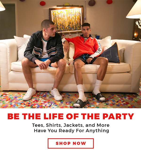 BE THE LIFE OF THE PARTY - SHOP NOW