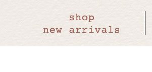Shop New Arrivals.