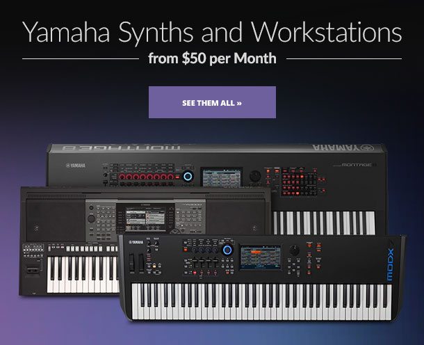 Yamaha Synths and Workstations from $50 per Month