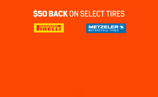 $50 Back on select tires - Pirelli & Metzeler - Ends Today!