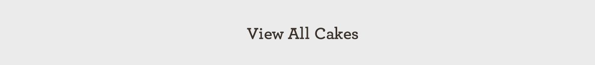 VIEW ALL CAKES