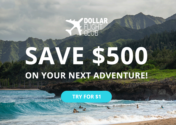 Dollar Flight Club - Save $500 On Your Next Adventure | Try For $1