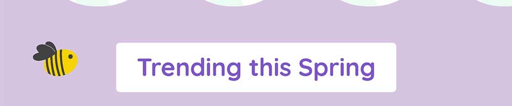 Trending this Spring