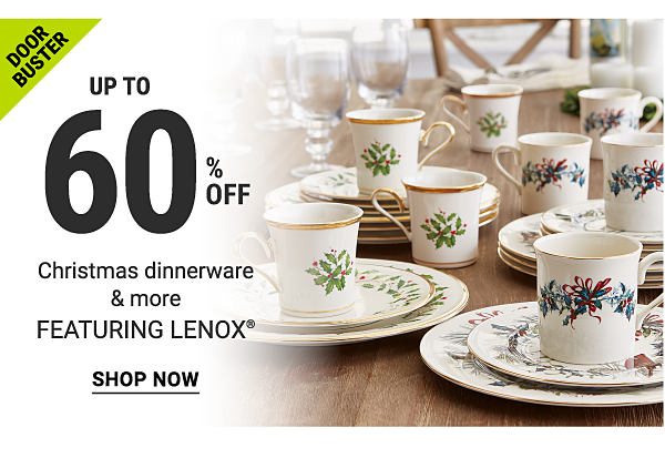 Doorbuster - Up to 60% off Christmas dinnerware & more featuring Lenox®. Shop Now.