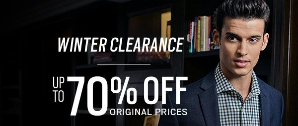 WINTER CLEARANCE | UP TO 70% OFF Original Prices + BOGO for $150 SUITS + BOGO for $100 Sport Coats + 50% Off Outerwear + 60% Off Sweaters - SHOP NOW