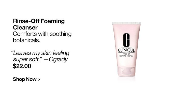 Rinse-Off Foaming Cleanser. Comforts with soothing botanicals. Shop Now.