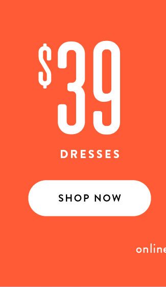 $39 Dresses