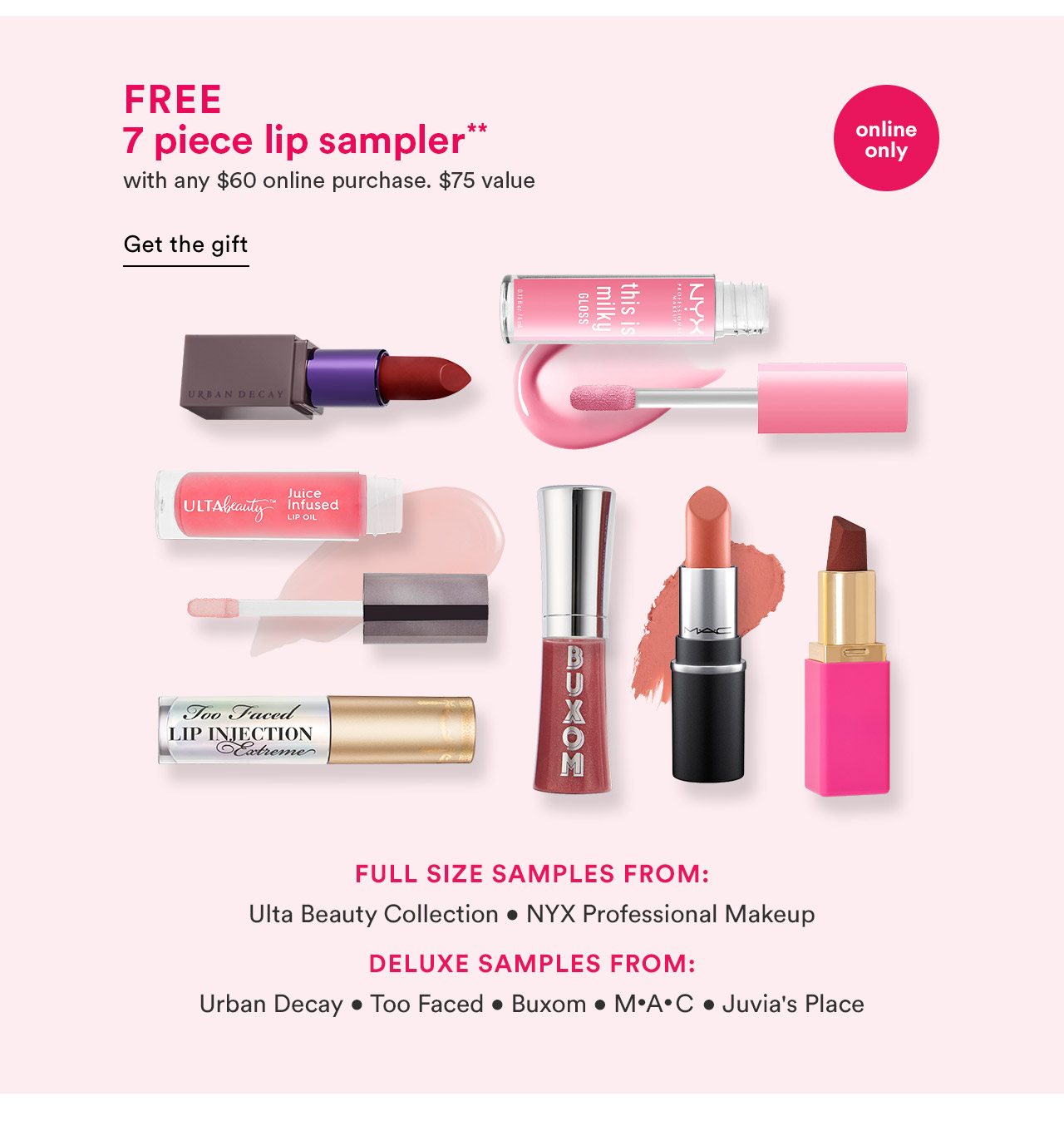 Find your fave 💄: FREE 7 PC sampler! - Ulta Beauty Email Archive