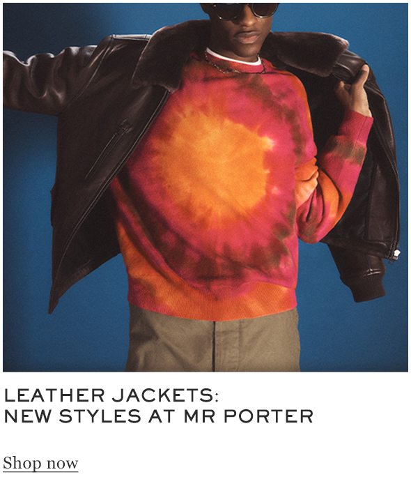 Leather jackets: new styles at MR PORTER