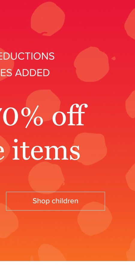 to to 70% off all sale items. Shop children