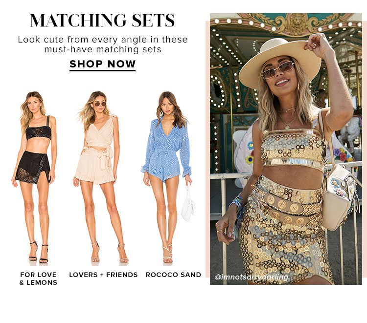 Matching Sets. Look cute from every angle in these must-have matching sets. Shop Now.