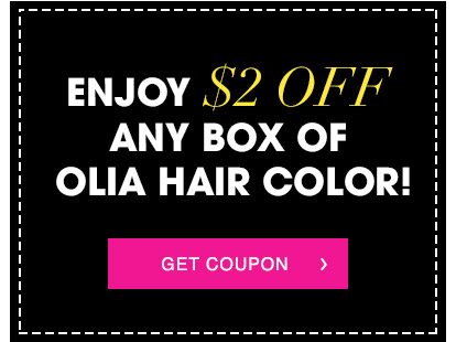 ENJOY $2 OFF ANY BOX OF OLIA HAIR COLOR! - GET COUPON >