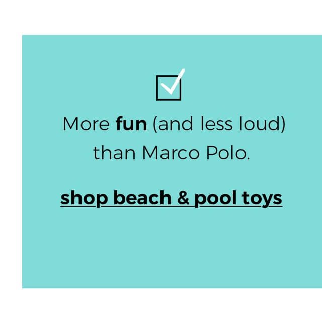 More fun (and less loud) than Marco Polo. | shop beach & pool toys