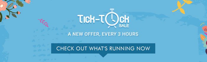 Tick Tock Sale - Check Out What's Running Now
