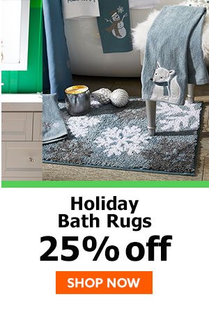Holiday bath rugs 25% off