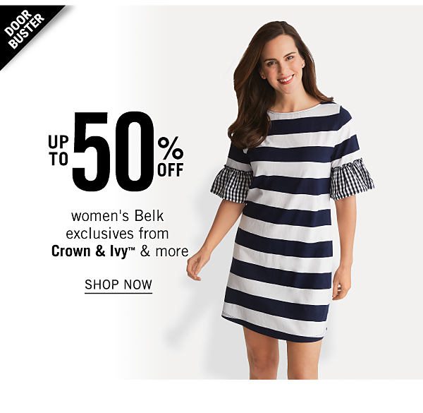 DOorbuster - Up to 50% off women's Belk exclusives from Crown & Ivy™ & more. Shop Now.