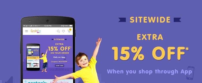 Sitewide Extra 15% OFF* When you shop through App