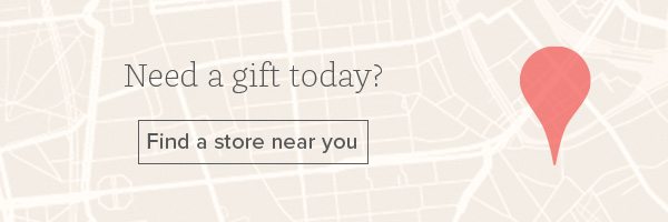 Need a gift today? Find a store near you