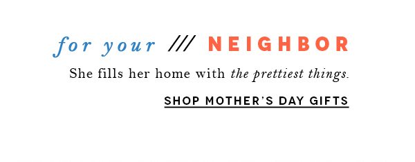 Shop mother's day gifts for the home.