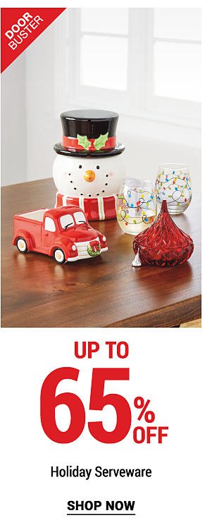 Doorbuster - UP to 65% off Holiday Giftware. Shop Now.