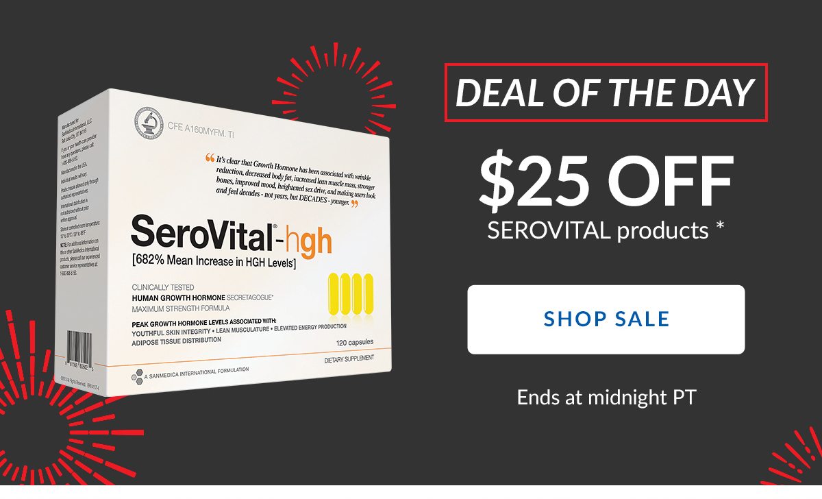 DEAL OF THE DAY | $25 OFF SEROVITAL products * | SHOP SALE | Ends at midnight PT
