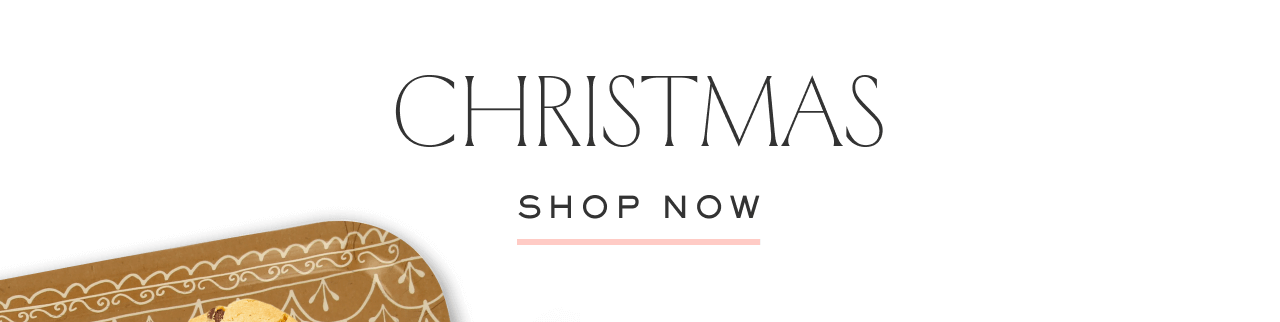 CHRISTMAS. SHOP NOW