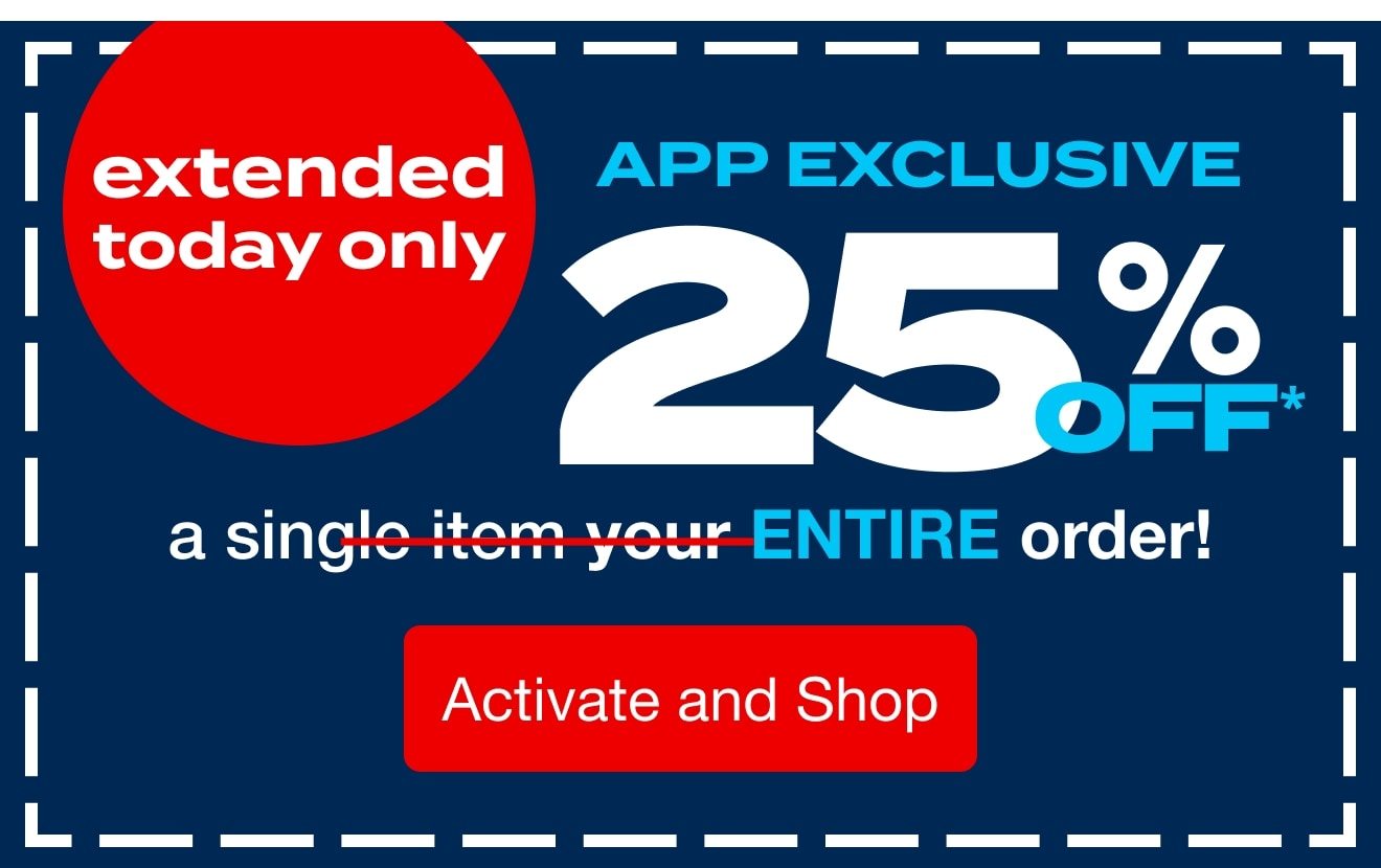 25% Off App Exclusive Activate and Shop