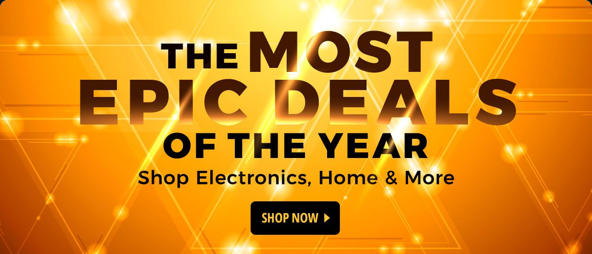 THE MOST EPIC DEALS OF THE YEAR