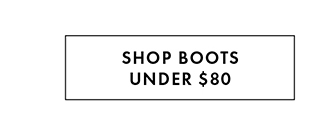 SHOP BOOTS UNDER $80