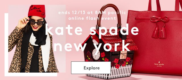 ends 12/13 at 8AM pacific | online flash event | kate spade new york | Explore