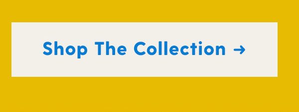 Shop the Collection