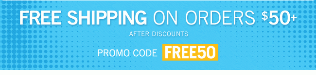 Free Shipping on Orders $50+ | After Discounts | Promo Code FREE50