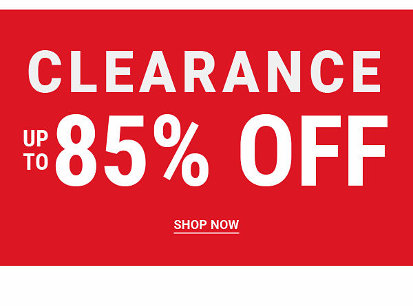 Clearance - Up to 85% off. Shop Now.