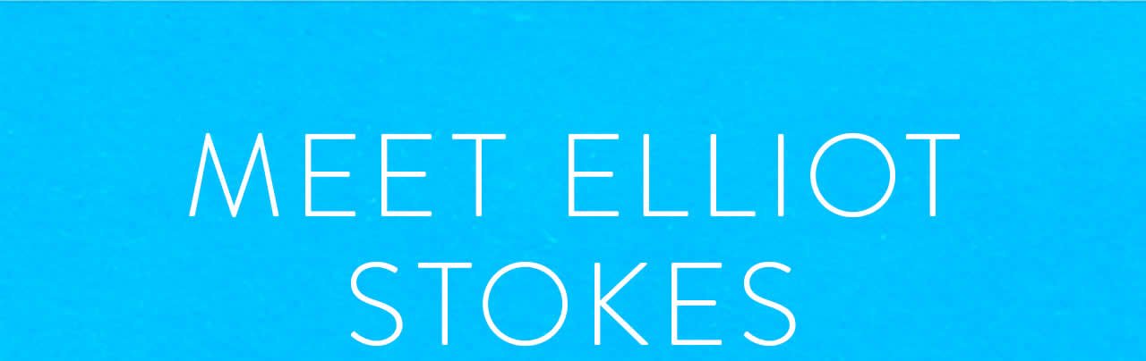 Meet Elliot Stokes