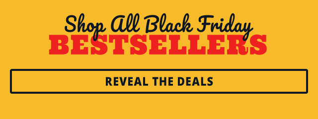 Shop All Black Friday Bestsellers!