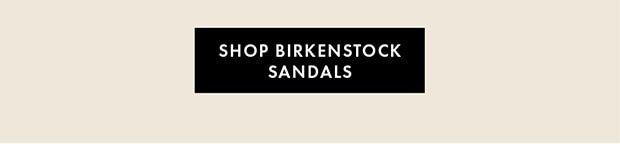 SHOP BIRKENSTOCK SANDALS