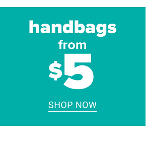 Handbags from $5 - Shop Now