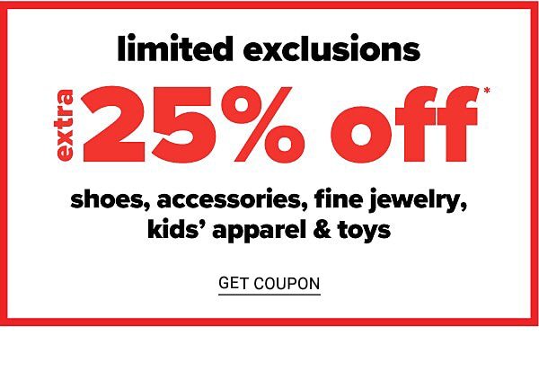 Extra 25% off shoes, accessories, fine jewelry, kids' apparel & toys. Get Coupon.