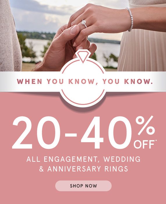 Ends Tonight! 20-40% Off All Engagement, Wedding & Anniversary Rings