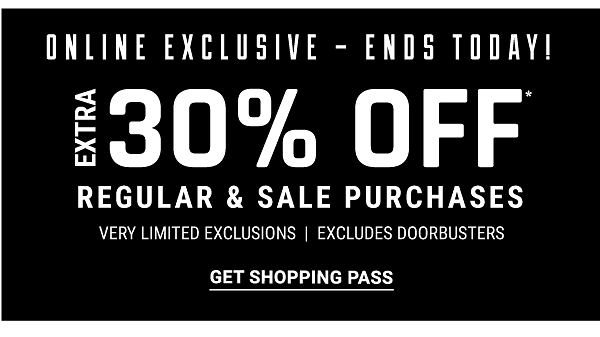 Online Exclusive - Extra 30% off regular & sale purchases - very limited exlcusions - exlcudes Doorbusters. Get Shopping Pass.