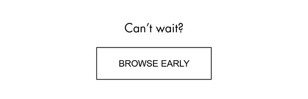 BROWSE EARLY