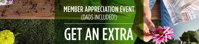 MEMBER APPRECIATION EVENT (DADS INCLUDED!) | GET AN EXTRA 