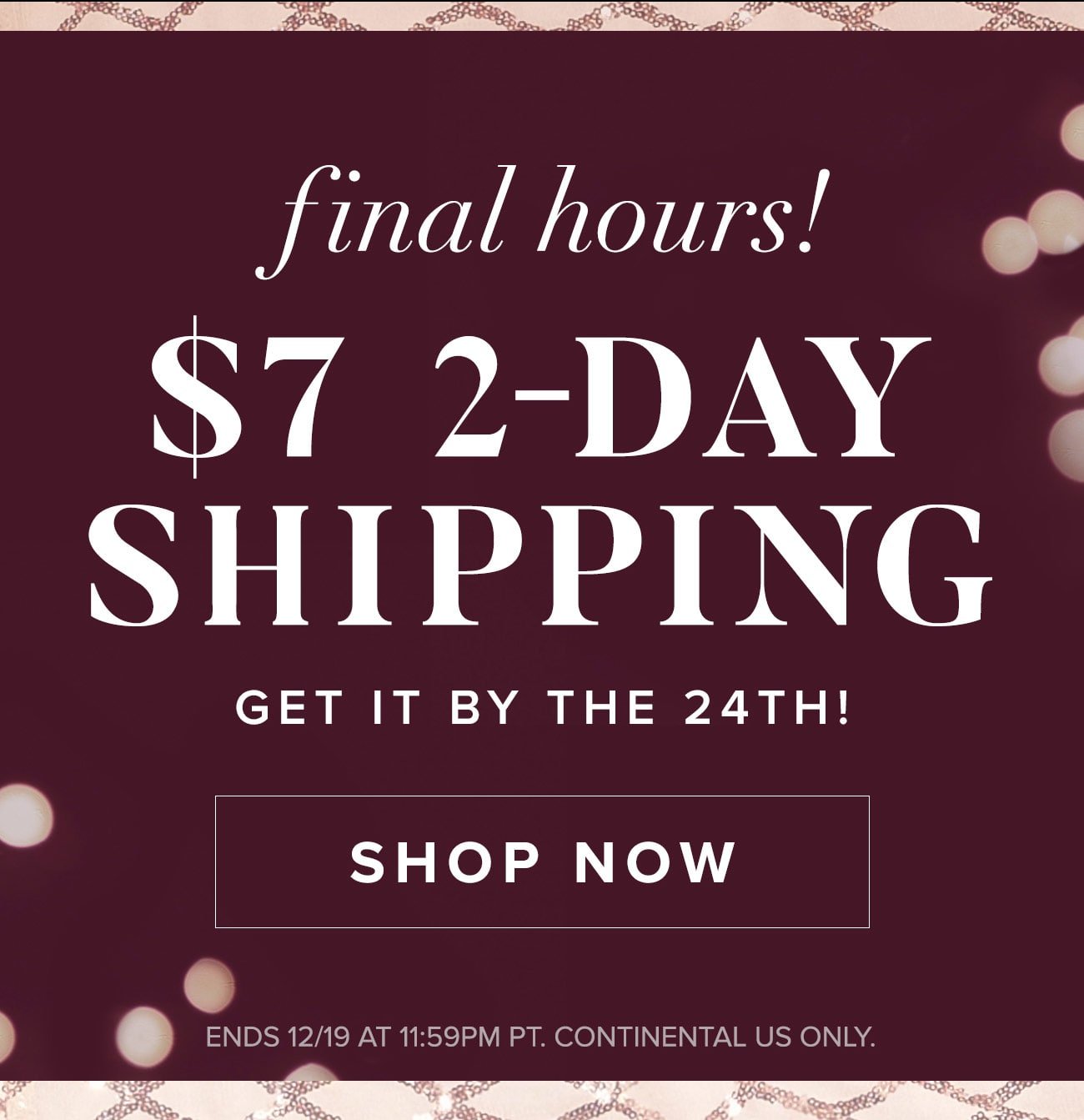 Final Hours! $7 2-Day Shipping 