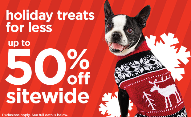 Holiday treats for less. Up to 50% off sitewide. Exclusions apply. See full details below. 