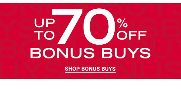 Up to 70% off Bonus Buys. Shop Bonus Buys.
