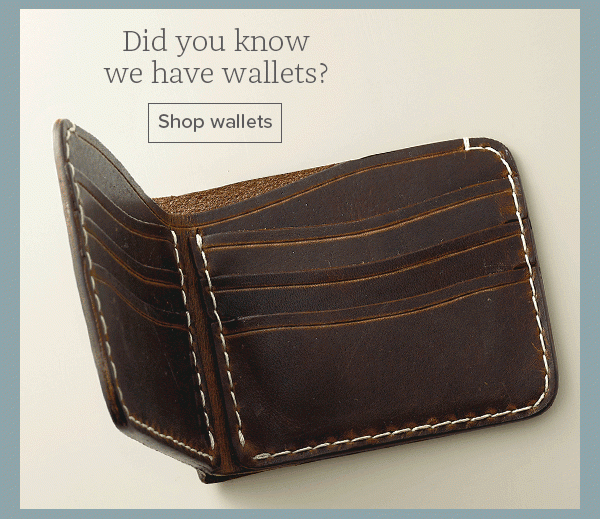 Did you know we have wallets? Shop wallets