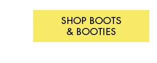 SHOP BOOTS & BOOTIES