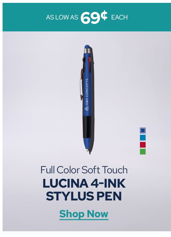 AS LOW AS 69¢ EACH | Full Color Soft Touch LUCINA 4-INK STYLUS PEN | Shop Now